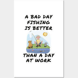 A bad day fishing is better than a day at work Posters and Art